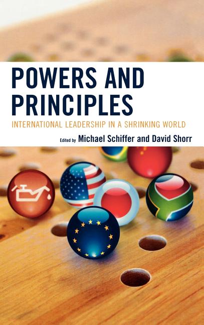 Powers and Principles: International Leadership in a Shrinking World - Ingram