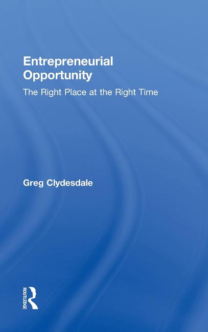 Entrepreneurial Opportunity: The Right Place at the Right Time - Ingram