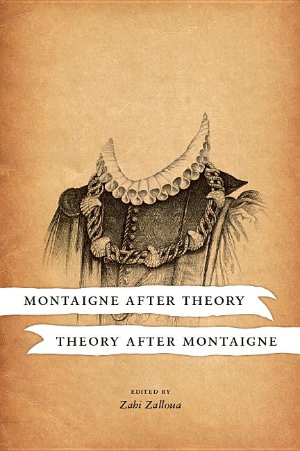 Montaigne After Theory, Theory After Montaigne - Ingram