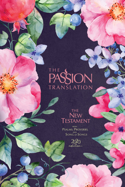 Passion Translation New Testament (2020 Edition) Berry Blossoms: With Psalms, Proverbs and Song of Songs - Ingram