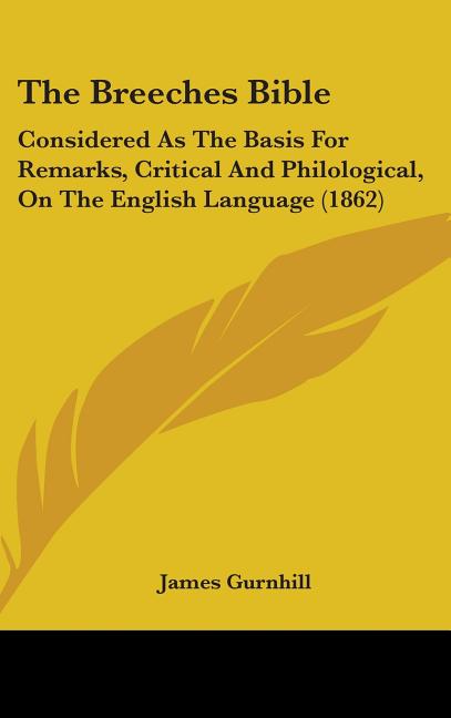Breeches Bible: Considered As The Basis For Remarks, Critical And Philological, On The English Language (1862) - Ingram