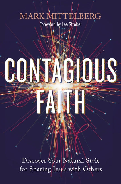 Contagious Faith: Discover Your Natural Style for Sharing Jesus with Others - Ingram