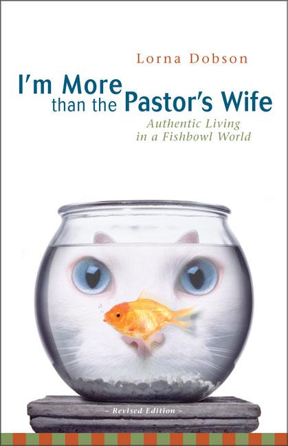 I'm More Than the Pastor's Wife: Authentic Living in a Fishbowl World (REV) - Ingram