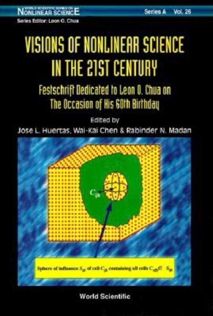 Visions of Nonlinear Science in the 21st Century: Festschrift Dedicated to Leon O. Chua on the Occasion of His 60th Birthday - Ingram