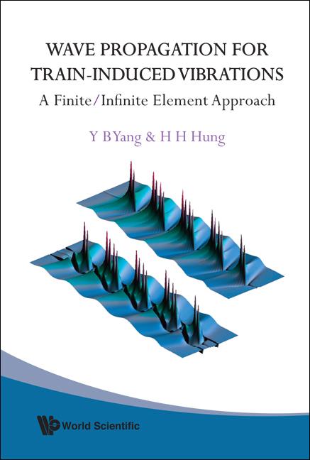 Wave Propagation for Train-Induced Vibrations: A Finite/Infinite Element Approach - Ingram