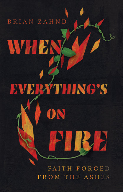 When Everything's on Fire: Faith Forged from the Ashes - Ingram