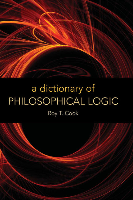 Dictionary of Philosophical Logic - Ingram