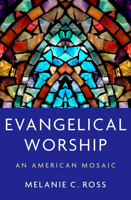 Evangelical Worship: An American Mosaic - Ingram