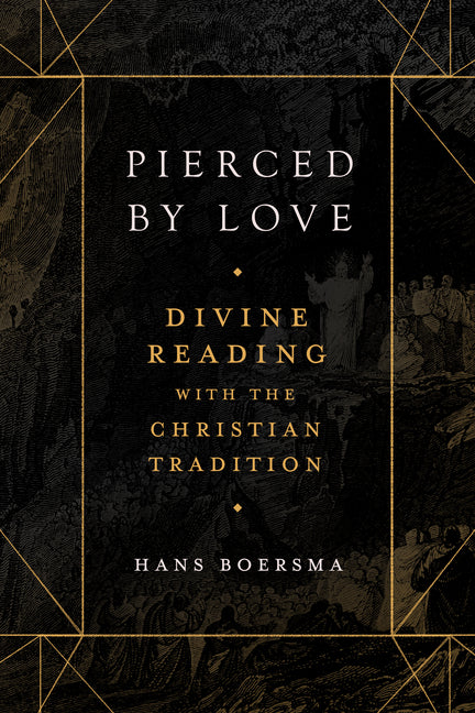 Pierced by Love: Divine Reading with the Christian Tradition - Ingram