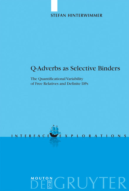 Q-Adverbs as Selective Binders: The Quantificational Variability of Free Relatives and Definite Dps - Ingram