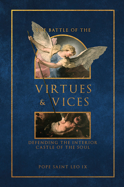 Battle of the Virtues and Vices: Defending the Interior Castle of the Soul - Ingram