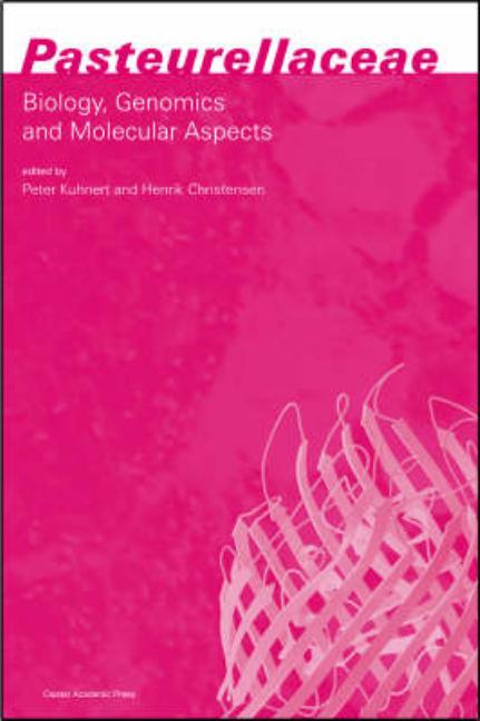Pasteurellaceae: Biology, Genomics and Molecular Aspects - Ingram