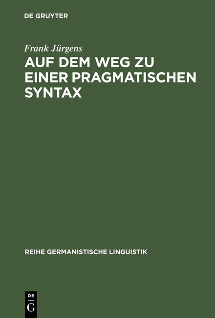 Auf Dem Weg Zu Einer Pragmatischen Syntax: Eine Vergleichende Fallstudie Zu Präferenzen in Gesprochen Und Geschrieben Realisierten Textsorten (Reprint - Ingram