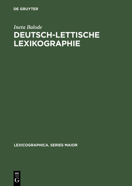 Deutsch-Lettische Lexikographie: Eine Untersuchung Zu Ihrer Tradition Und Regionalität Im 18. Jahrhundert (Reprint 2014) - Ingram