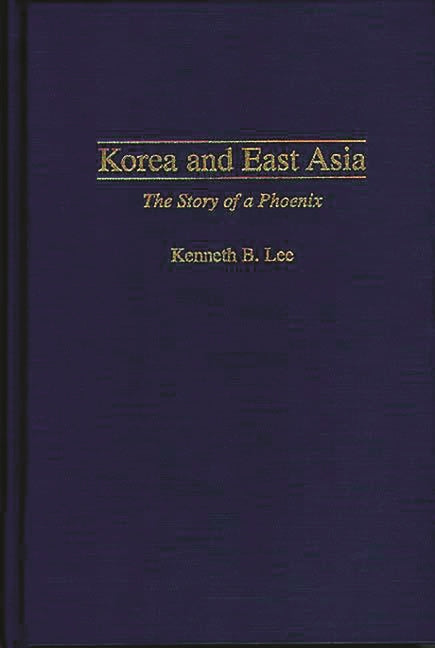 Korea and East Asia: The Story of a Phoenix - Ingram