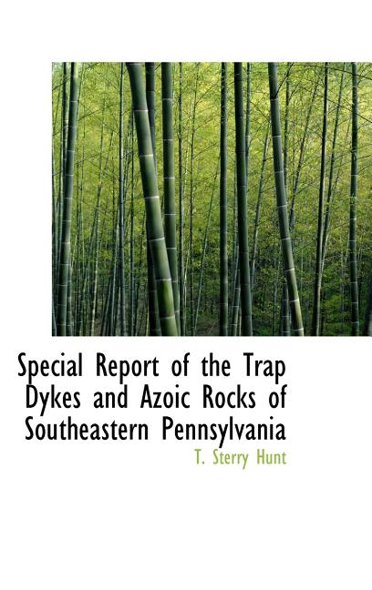 Special Report of the Trap Dykes and Azoic Rocks of Southeastern Pennsylvania - Ingram