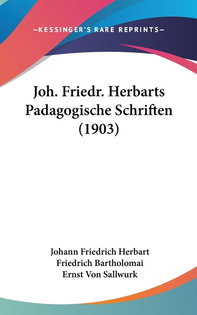 Joh. Friedr. Herbarts Padagogische Schriften (1903) - Ingram