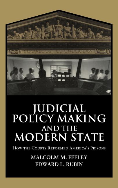 Judicial Policy Making and the Modern State: How the Courts Reformed America's Prisons - Ingram