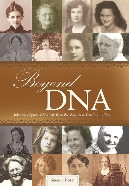 Beyond DNA: Inheriting Spiritual Strength from the Women in Your Family Tree - Ingram