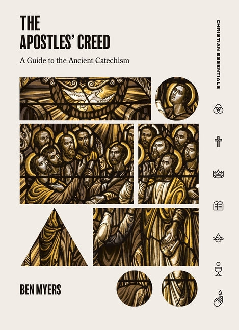 Apostles' Creed: A Guide to the Ancient Catechism - Ingram