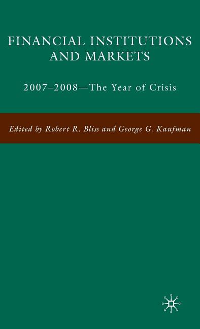 Financial Institutions and Markets: 2007-2008 -- The Year of Crisis (2009) - Ingram