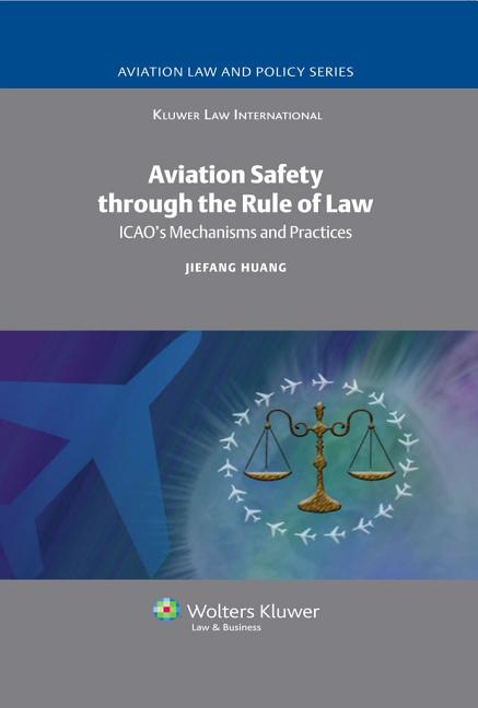 Aviation Safety through the Rule of Law: ICAO's Mechanisms and Practices - Ingram