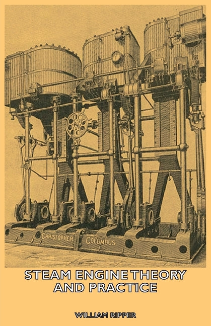 Steam Engine Theory And Practice - Ingram