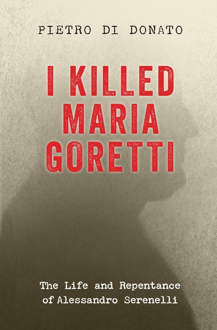I Killed Maria Goretti: The Life and Repentance of Alessandro Serenelli - Ingram