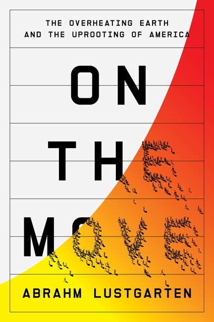 On the Move: The Overheating Earth and the Uprooting of America - Ingram
