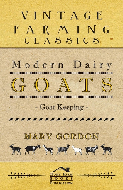 Modern Dairy Goats -Goat Keeping - Ingram