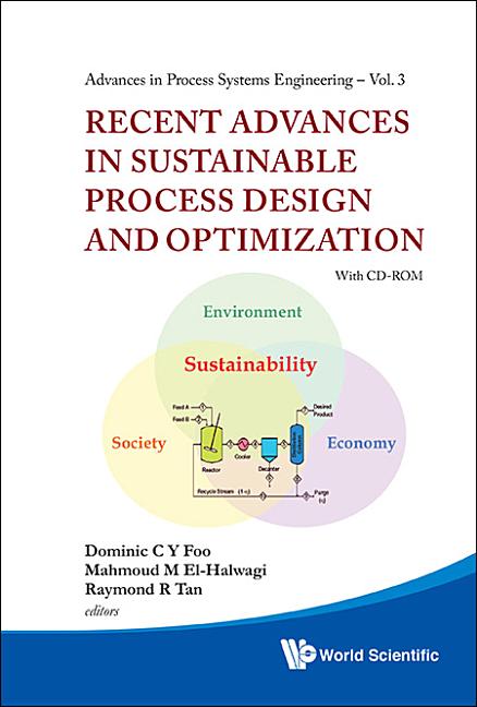Recent Advances in Sustainable Process Design and Optimization [With CDROM] - Ingram