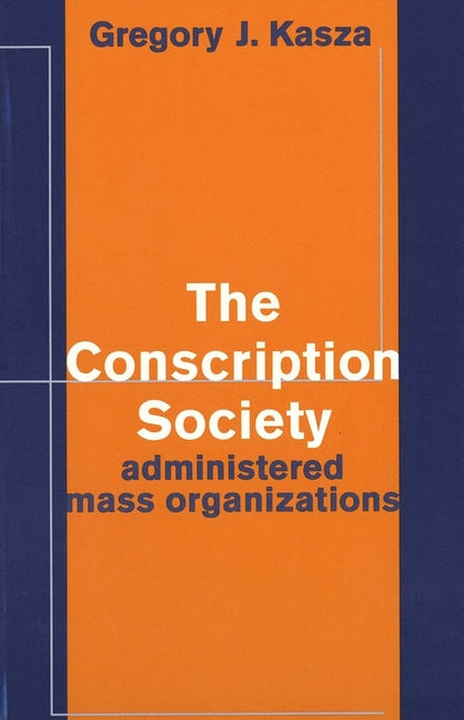 Conscription Society: Administered Mass Organizations - Ingram