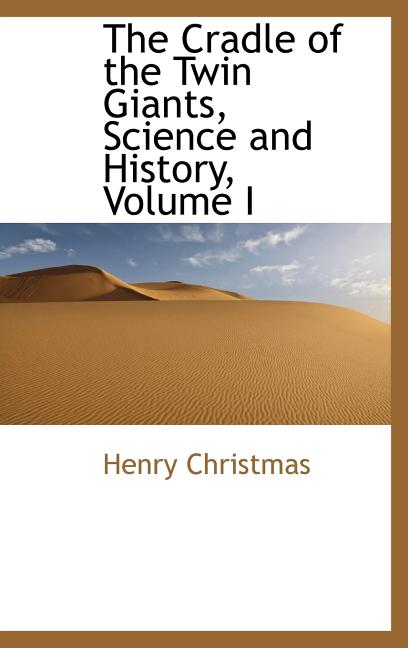 Cradle of the Twin Giants, Science and History, Volume I - Ingram