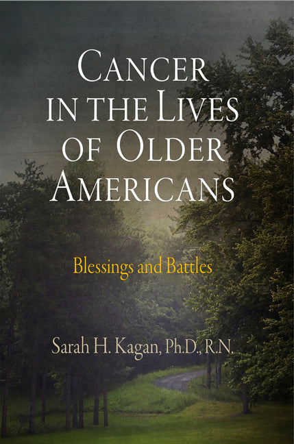 Cancer in the Lives of Older Americans: Blessings and Battles - Ingram