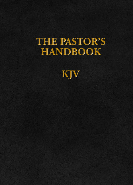 Pastor's Handbook KJV: Instructions, Forms and Helps for Conducting the Many Ceremonies a Minister Is Called Upon to Direct (Revised) - Ingram