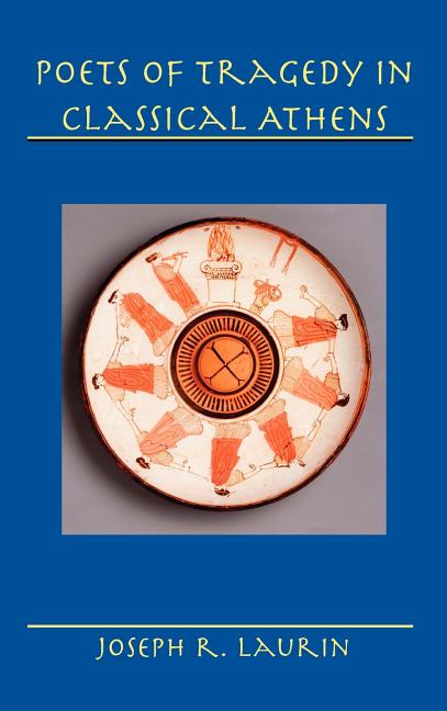 Poets of Tragedy in Classical Athens - Ingram