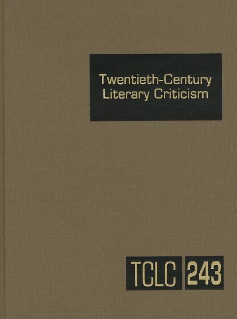 Twentieth-Century Literary Criticism: Criticism of the Works of Novelists, Poets, Playwrights, Short Story Writers, and Other Creative Writers Who Liv - Ingram