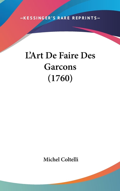 L'Art De Faire Des Garcons (1760) - Ingram