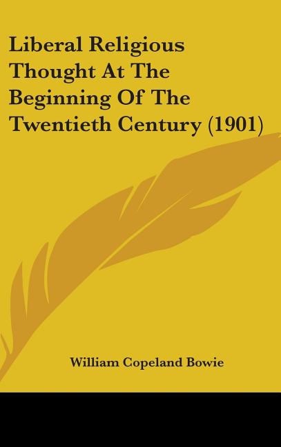 Liberal Religious Thought At The Beginning Of The Twentieth Century (1901) - Ingram