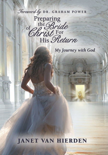 Preparing the Bride of Christ for His Return: My Journey with God - Ingram