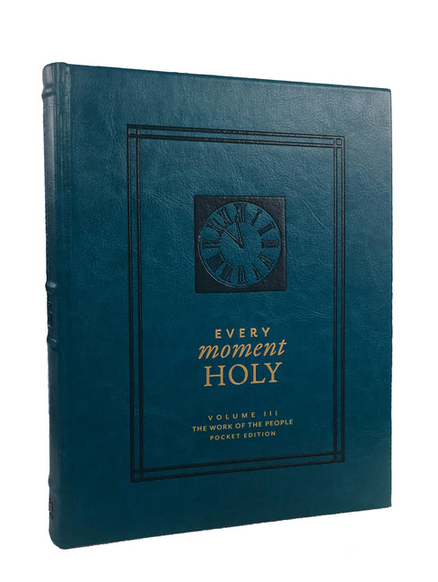 Every Moment Holy, Volume III (Pocket Edition): The Work of the People (Over 100 Prayers and Illustrations for Practicing Mindfulness of the Presence - Ingram