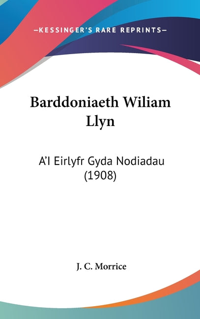 Barddoniaeth Wiliam Llyn: A'I Eirlyfr Gyda Nodiadau (1908) - Ingram