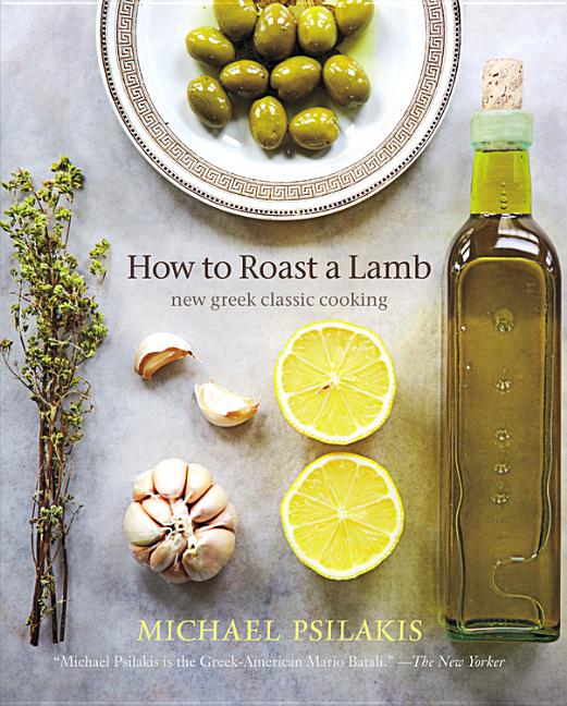 How to Roast a Lamb: New Greek Classic Cooking - Ingram