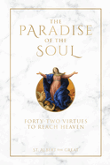 Paradise of the Soul: Forty-Two Virtues to Reach Heaven - Ingram