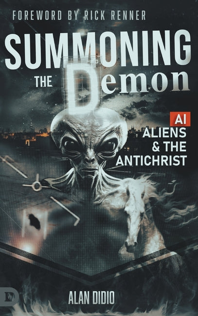 Summoning the Demon: A.I., Aliens, and the Antichrist - Ingram