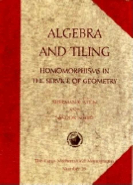 Algebra and Tiling: Homomorphisms in the Service of Geometry - Ingram