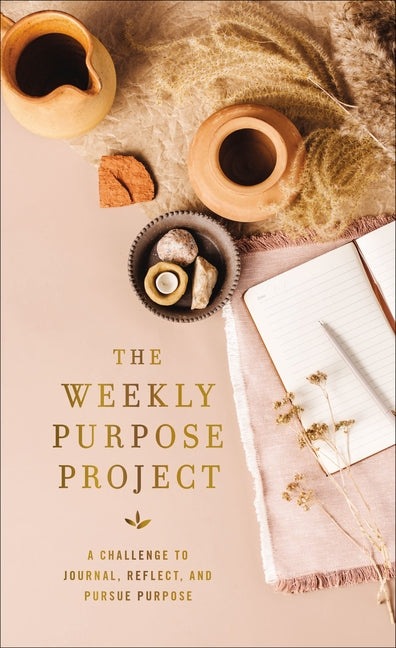 Weekly Purpose Project: A Challenge to Journal, Reflect, and Pursue Purpose - Ingram