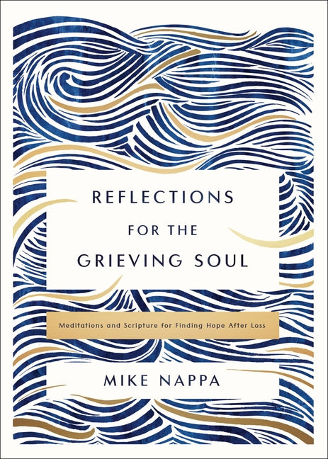 Reflections for the Grieving Soul: Meditations and Scripture for Finding Hope After Loss - Ingram