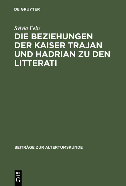 Beziehungen Der Kaiser Trajan Und Hadrian Zu Den Litterati (Reprint 2014) - Ingram