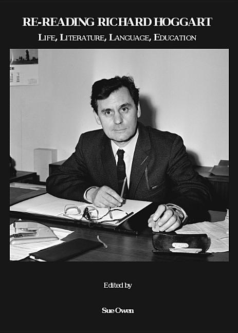 Re-Reading Richard Hoggart: Life, Literature, Language, Education - Ingram